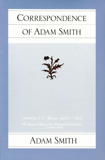 Correspondence of Adam Smith (Glasgow Edition of the Works and Correspondence of Adam Smith, Band 6) Philosophy