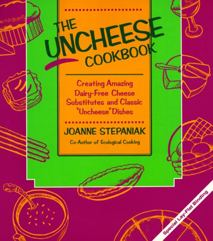 The Uncheese Cookbook: Creating Amazing Dairy-Free Cheese Substitutes and Classic "Uncheese" Dishes Leisure, Home & Garden