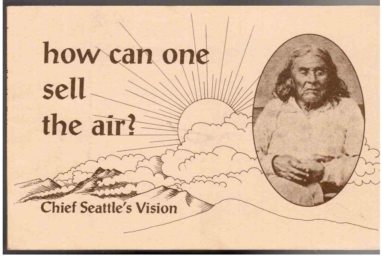 How Can One Sell the Air?: Chief Seattle's Vision Reference Books