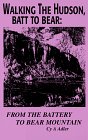 Walking the Hudson Batt to Bear: From the Battery to Bear Mountain Leisure & Fun