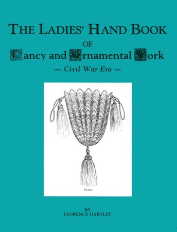 The Ladies' Handbook of Fancy and Ornamental Work: Civil War Era book