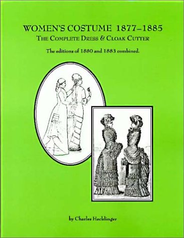 Women's Costume, 1877-1885: The Complete Dress & Cloak Cutter Parents & Children