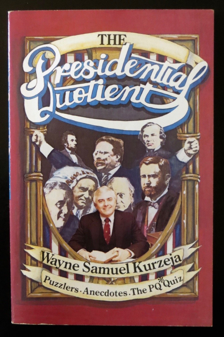 The Presidential Quotient: Puzzlers, Anecdotes, and the Pq Quiz Books
