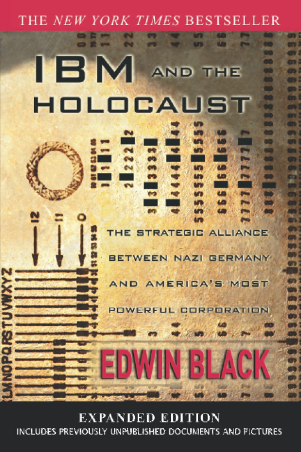 IBM and the Holocaust: The Strategic Alliance Between Nazi Germany and America's Most Powerful Corporation-Expanded Edition Business, Finance & Career