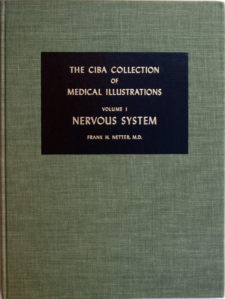 THE CIBA COLLECTION OF MEDICAL ILLUSTRATIONS: VOLUME I: A COMPILATION OF PAINTINGS ON THE NORMAL AND PATHOLOGIC ANATOMY OF THE NERVOUS SYSTEM, WITH A SUPPLEMENT ON THE HYPOTHALAMUS. Books