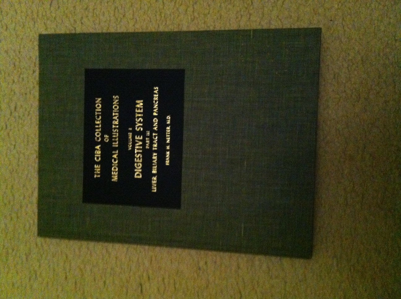 Digestive System: Liver, Biliary Tract and Pancreas: Part III - Liver, Biliary Tract and Pancreas (Ciba Collection of Medical Illustrations, Volume 3) Medicine