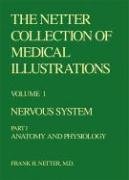 Nervous System, Part 1: Anatomy and Physiology (1) (Netter Green Book Collection, Band 1) Medicine