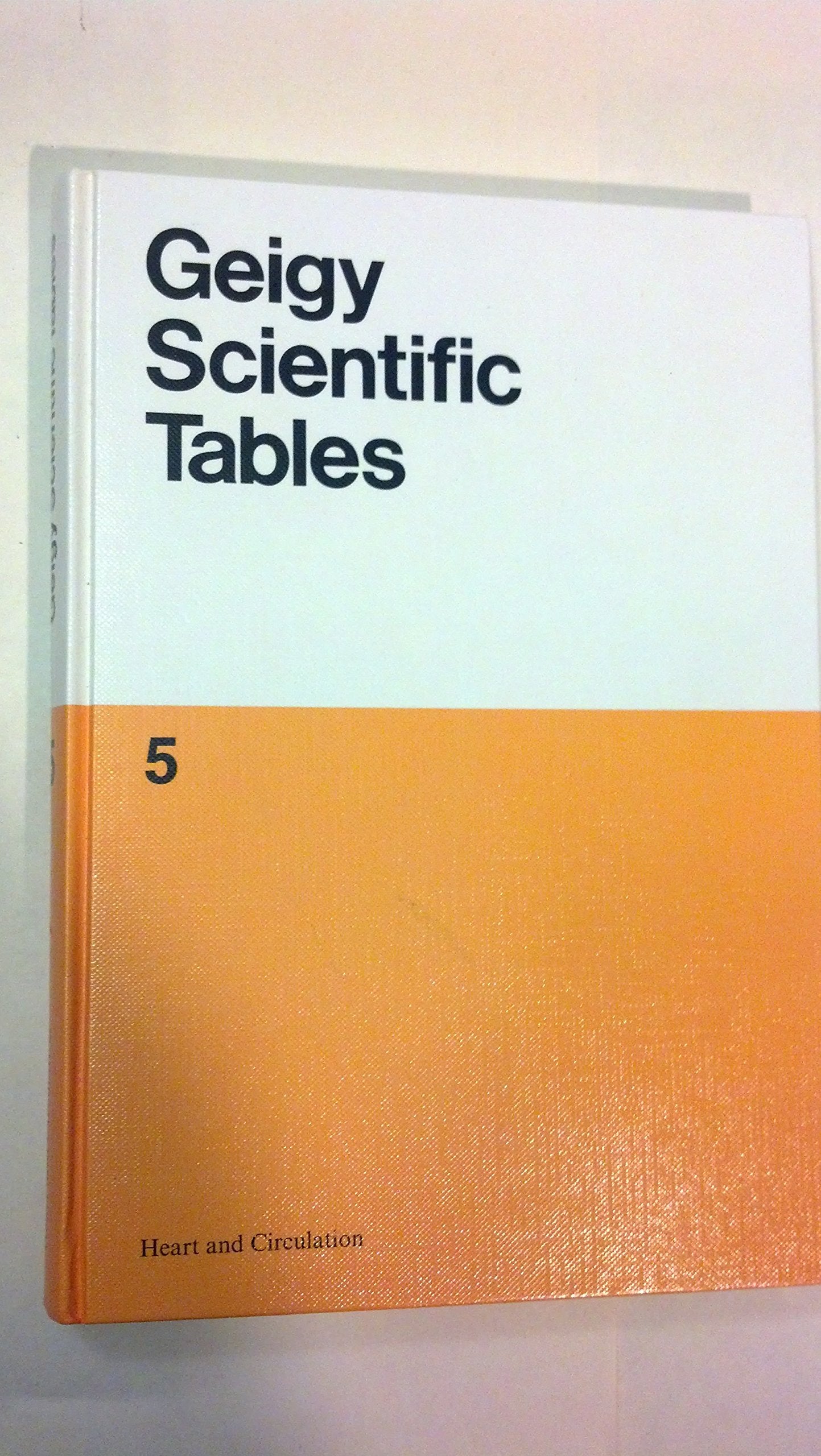 Geigy Scientific Tables: Heart and Circulation (GEIGY SCIENTIFIC TABLES 8TH EDITION) General education