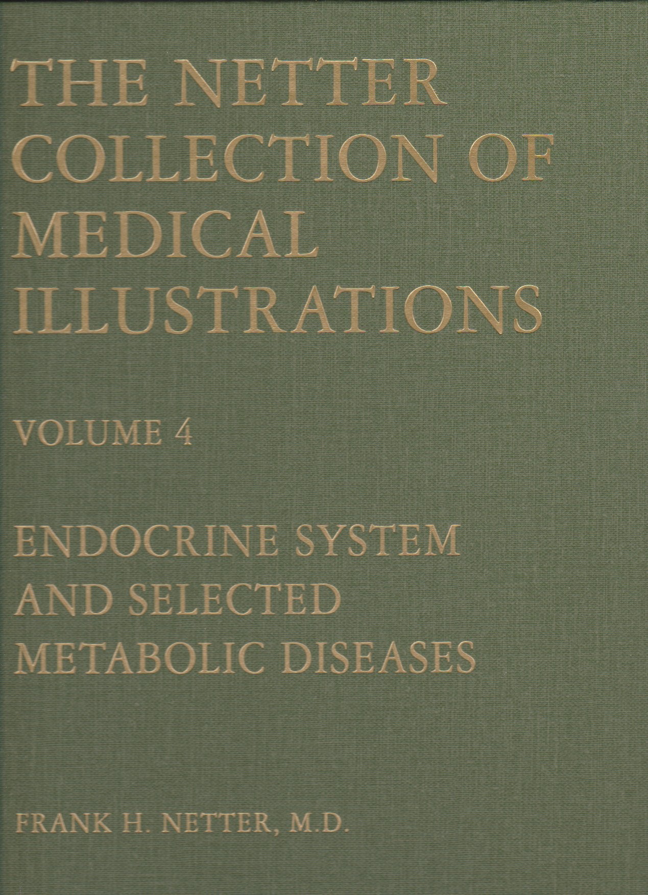Endocrine System and Selected Metabolic Diseases (NETTER COLLECTION OF MEDICAL ILLUSTRATIONS) Medicine