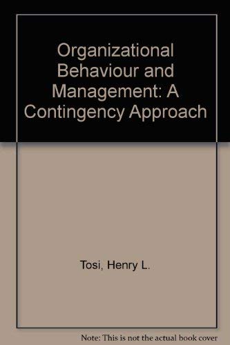 Organizational Behaviour and Management: A Contingency Approach Business, Finance & Career