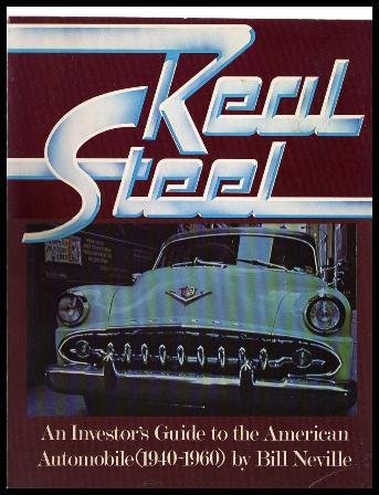 Real steel: An investors & philosophers guide to the American automobile, 1940-1960 Books