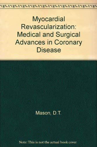 Myocardial Revascularization: Medical and Surgical Advances in Coronary Disease Books