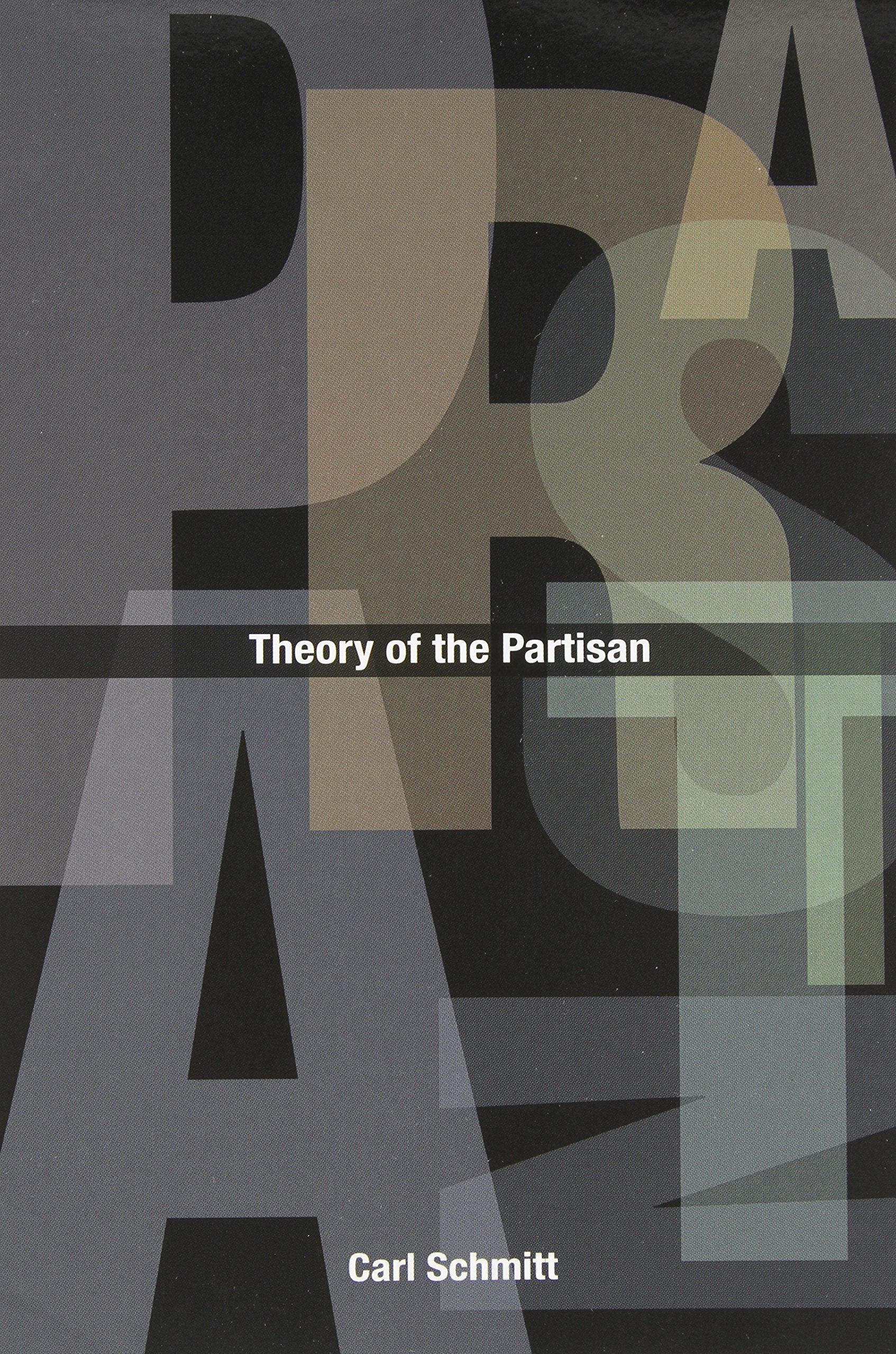Theory of the Partisan: Intermediate Commentary on the Concept of the Political Politics & History