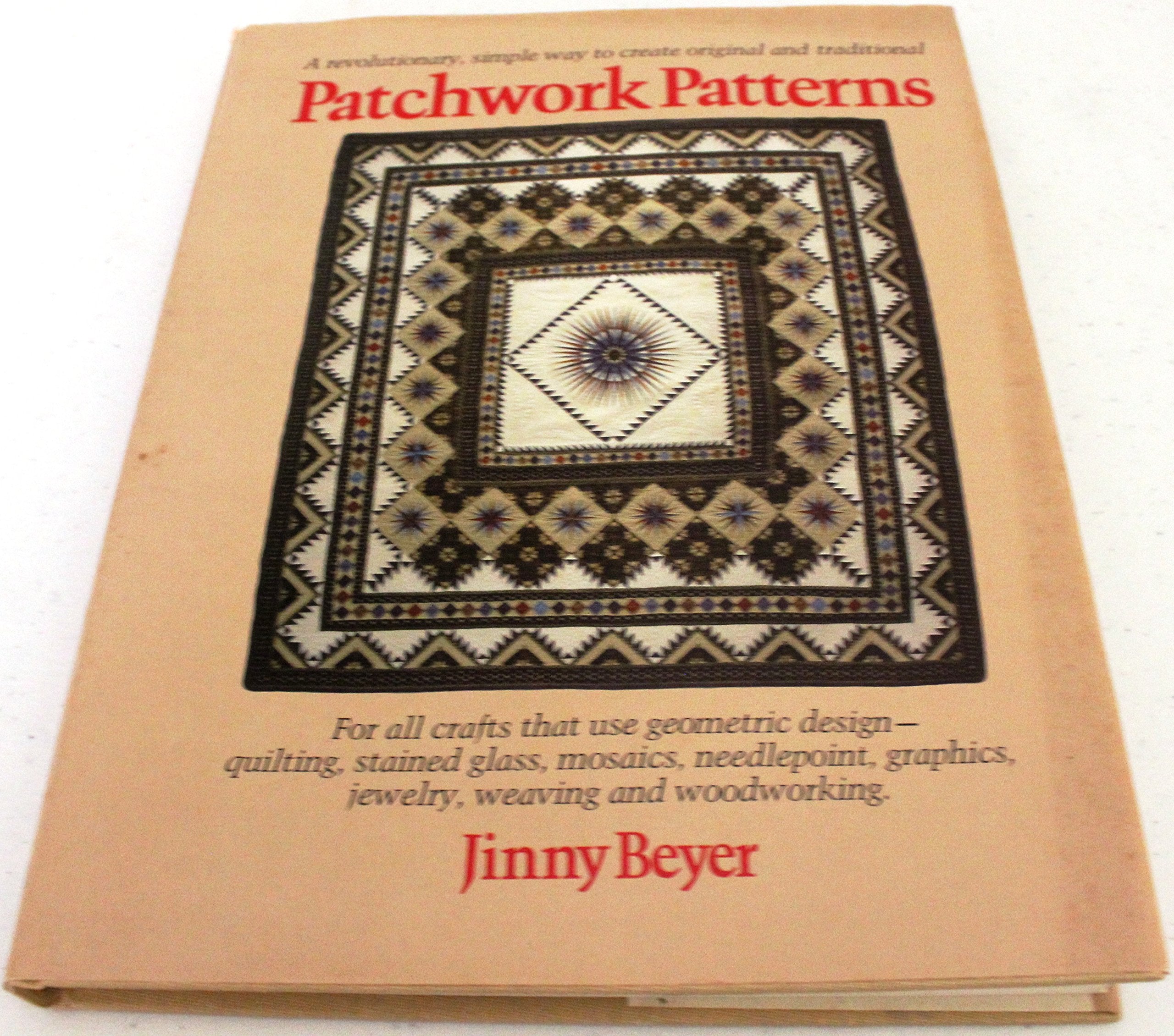 Patchwork patterns: For all crafts that use geometric design, quilting, stained glass, mosaics, graphics, needlepoint, jewelry, weaving, and woodworking Books