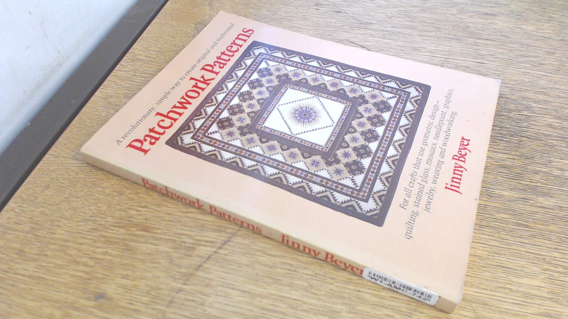 Patchwork Patterns: For All Crafts That Use Geometric Design, Quilting, Stained Glass, Mosaics, Graphics, Needlepoint, Jewelry, Weaving, and Woodwor Hobbies & Crafts