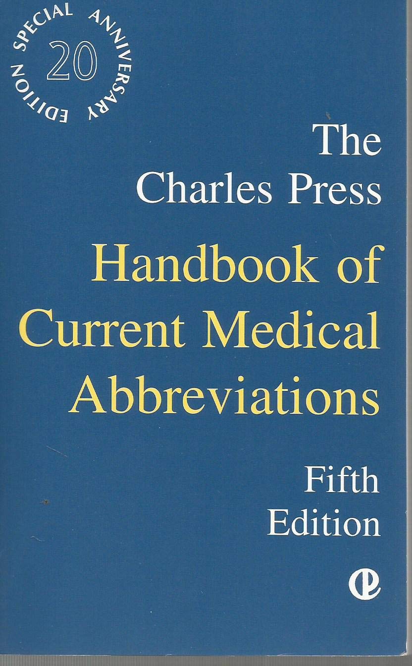 The Charles Press Handbook of Current Medical Abbreviations Medicine