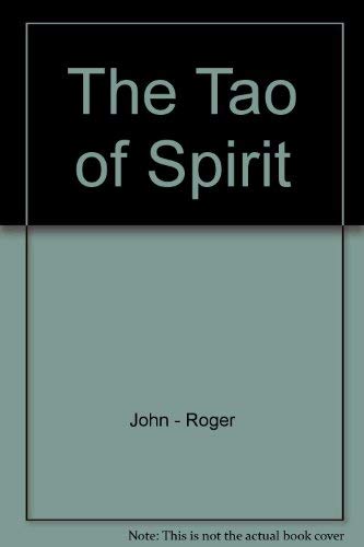 The Tao of Spirit More Inspiring Thoughts to Live book