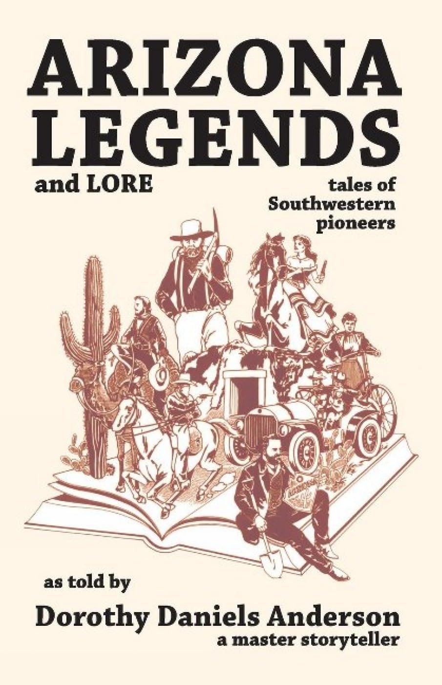 Arizona Legends and Lore: Tales of Southwestern Pioneers Social Sciences