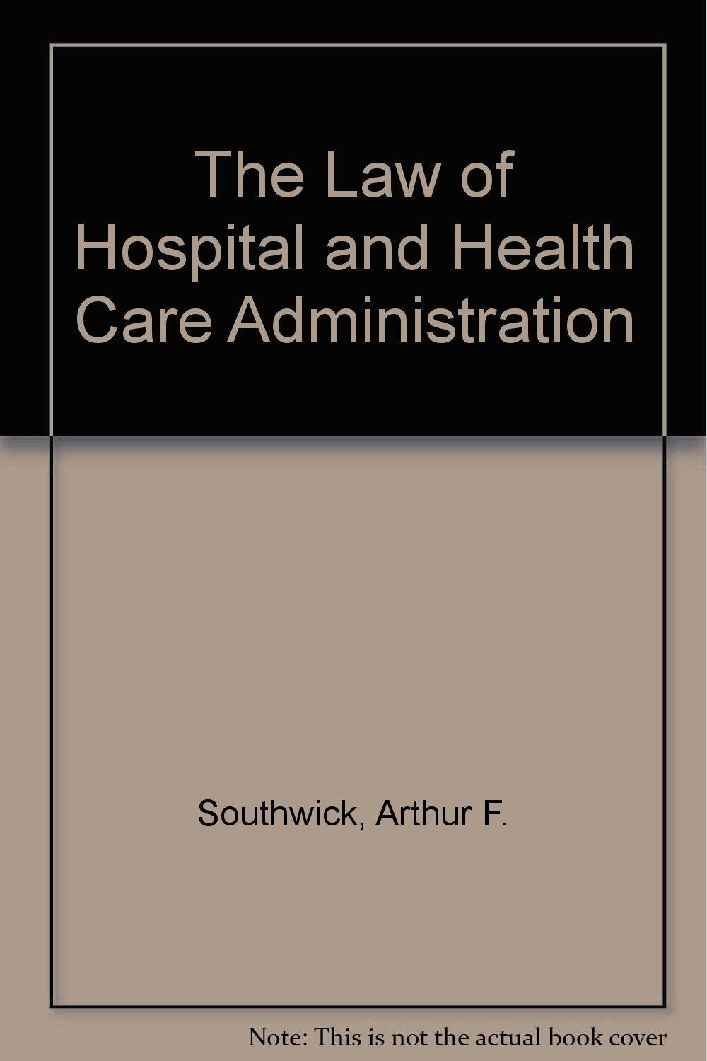 The Law of Hospital and Health Care Administration Books