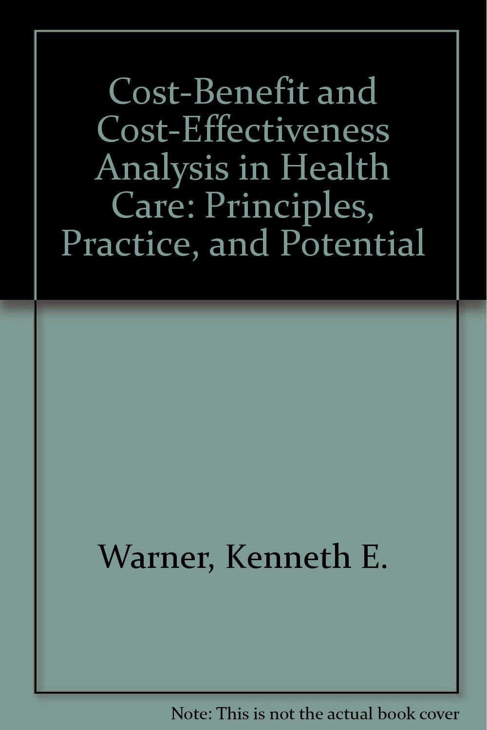 Cost-Benefit and Cost-Effectiveness Analysis in Health Care: Principles, Practice, and Potential Social Sciences