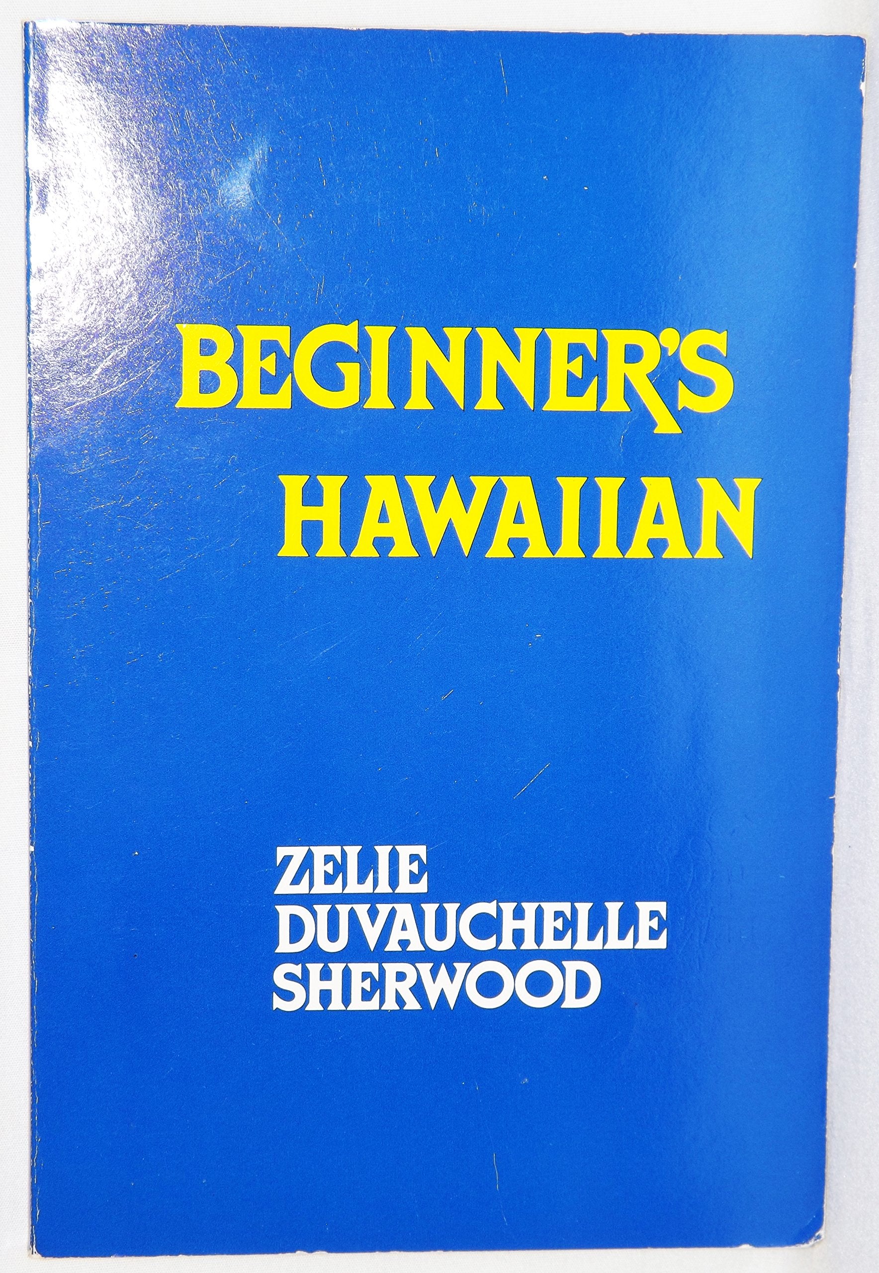 Beginner's Hawaiian: With Hawaiian-English and English-Hawaiian Vocabularies Foreign Languages ​​& Dictionaries