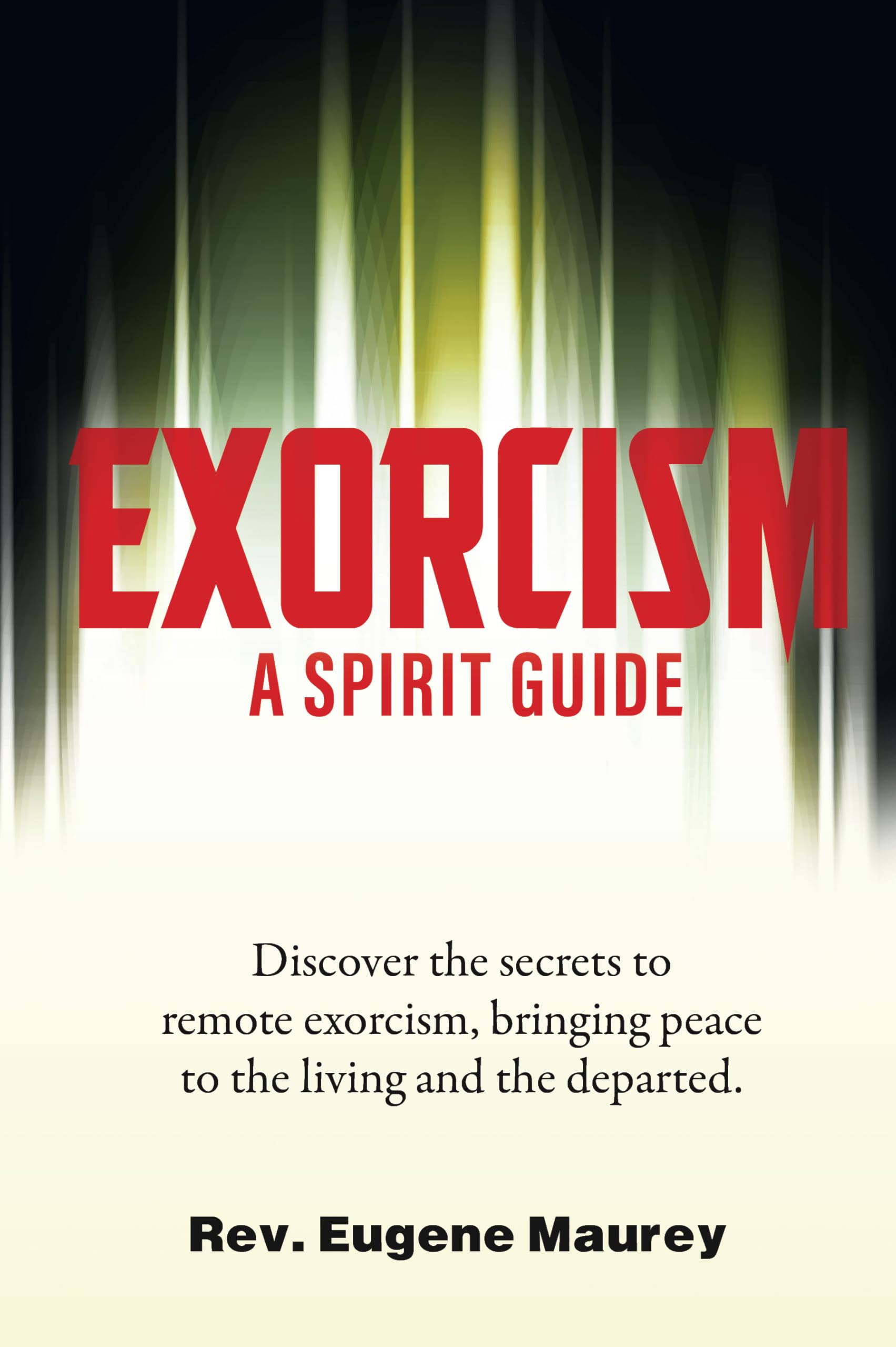 Exorcism: How to Clear at a Distance a Spirit Possessed Person book