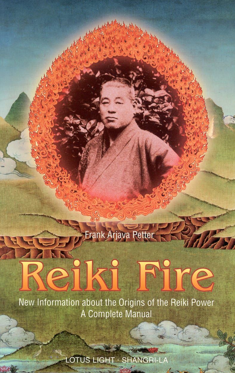 Reiki Fire: New Information About the Origin of the Reiki Power a Complete Method (Shangri-La) Medicine