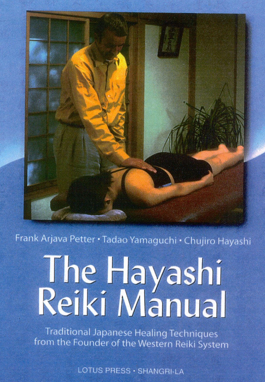 The Hayashi Reiki Manual: Traditional Japanese Healing Techniques from the Founder of the Western Reiki System Medicine