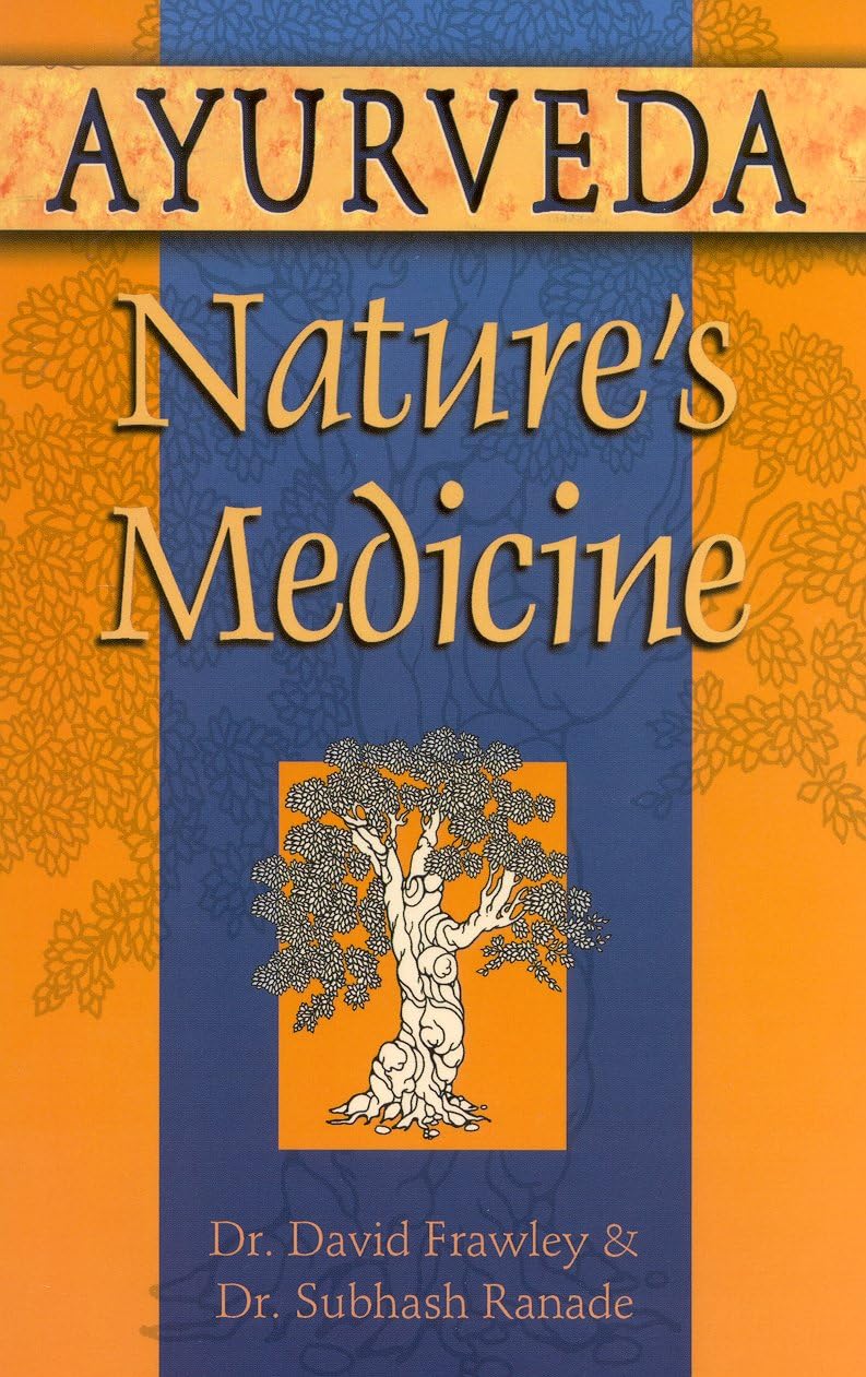 Ayurveda, Nature's Medicine Medicine