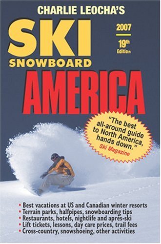 Leocha's Ski Snowboard America 2007: Top Winter Resorts in USA And Canada (SKI SNOWBOARD AMERICA AND CANADA) Leisure, Home & Garden
