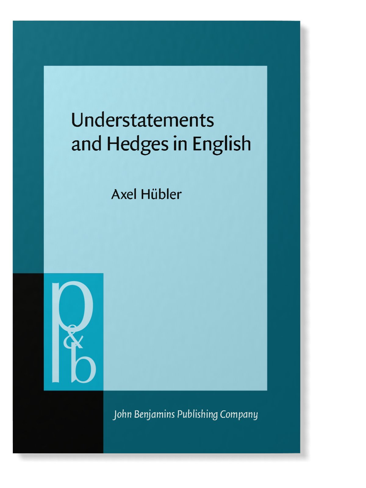 Understatements and Hedges in English: Pragmatics and Beyond Social Sciences