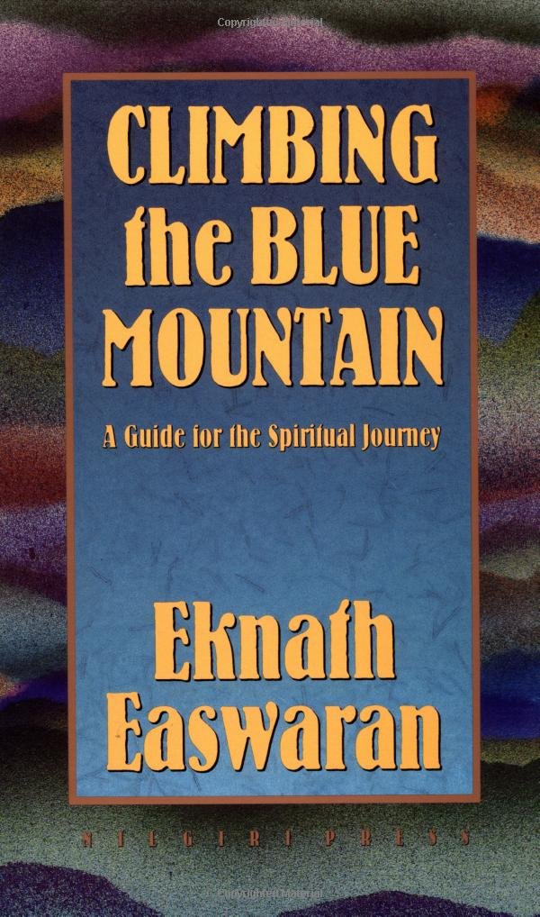 Climbing the Blue Mountain: A Guide for the Spiritual Journey Lifestyle