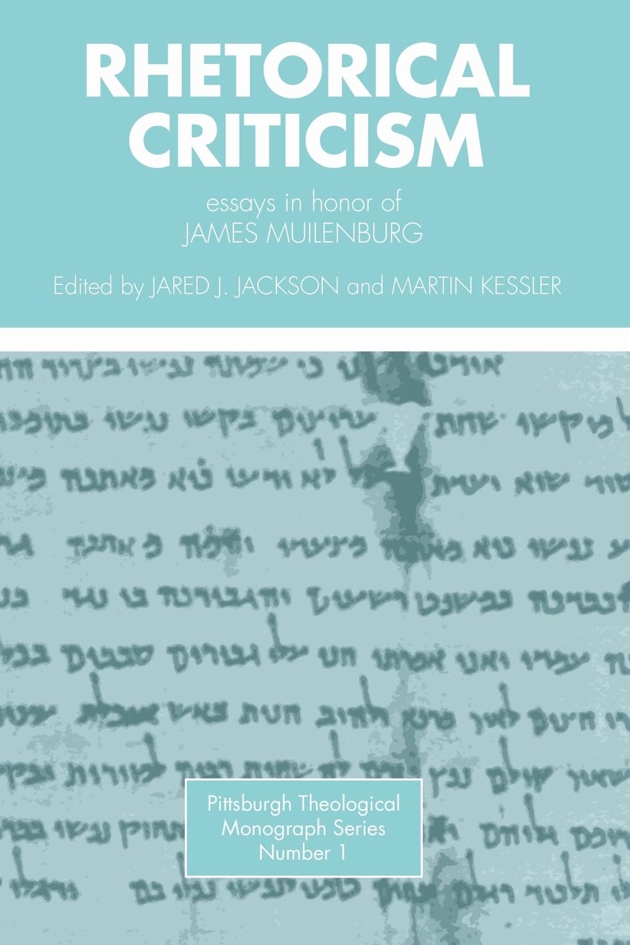 Rhetorical Criticism: Essays in Honor of James Muilenburg (Pittsburgh Theological Monograph Series, Band 1) Religion & Esotericism