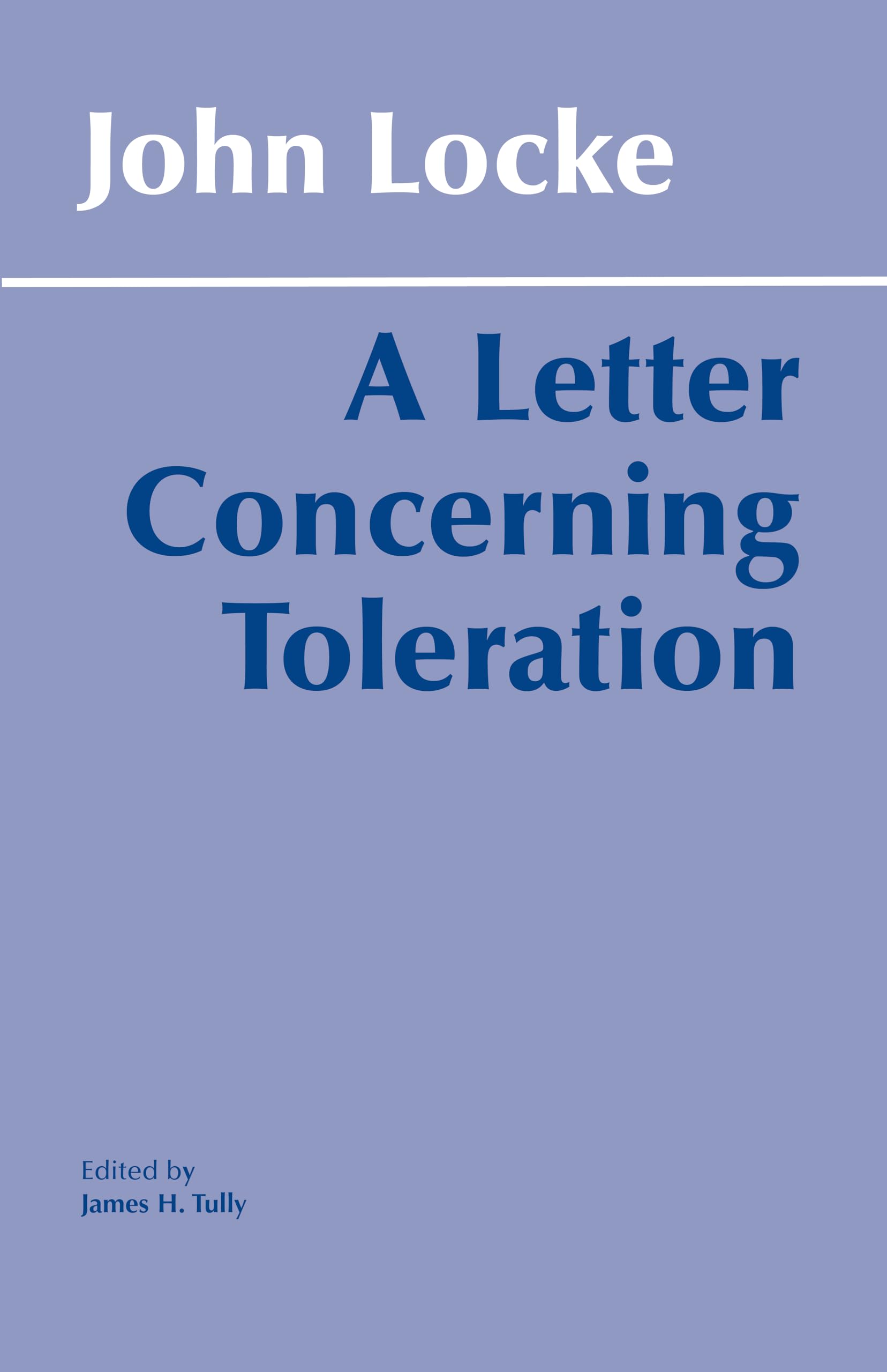 A Letter Concerning Toleration: Humbly Submitted (Hpc Classics Series) Philosophy