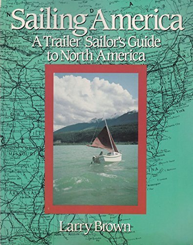 Sailing America: A Trailer Sailor's Guide to North America book