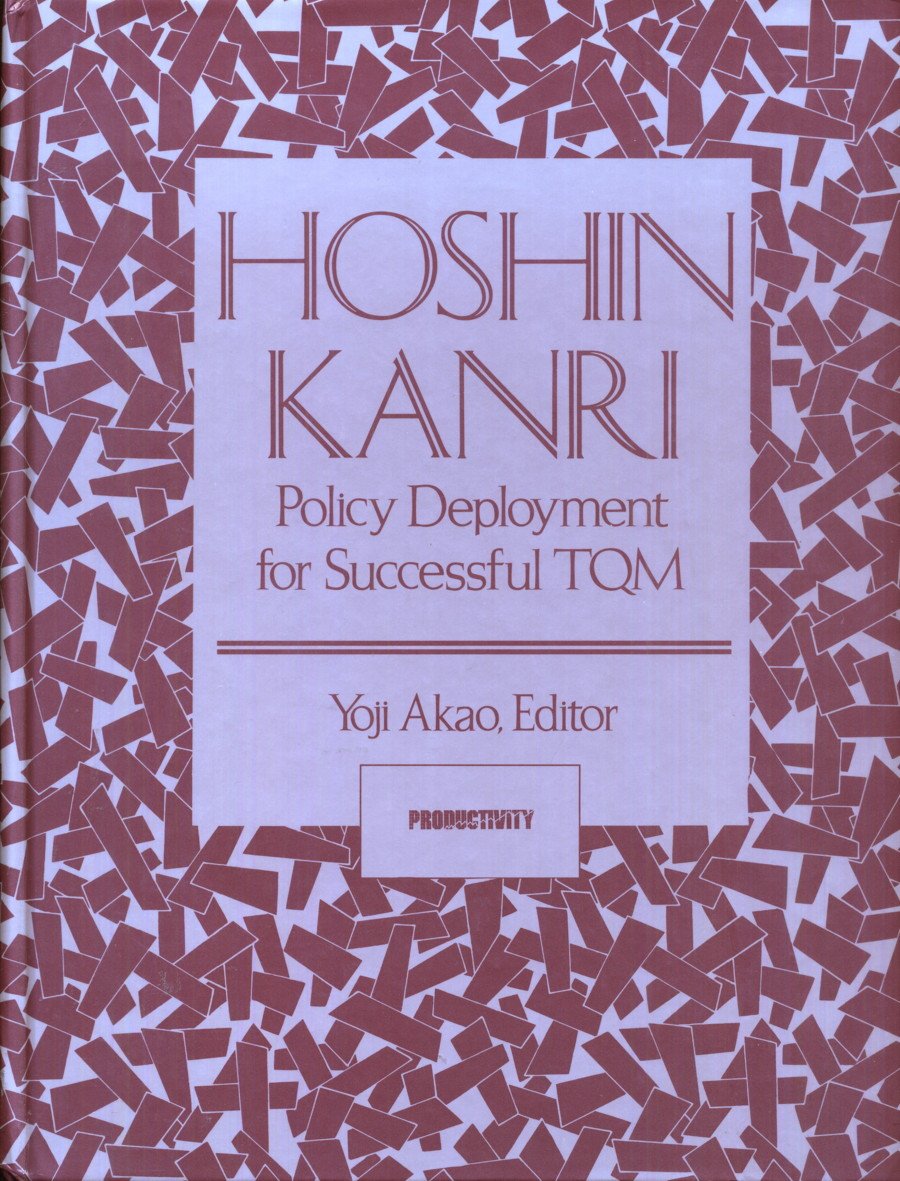 Hoshin Kanri Policy Deployment for Successful Tqm: Policy Deployment for Succesful TQM Business, Finance & Career