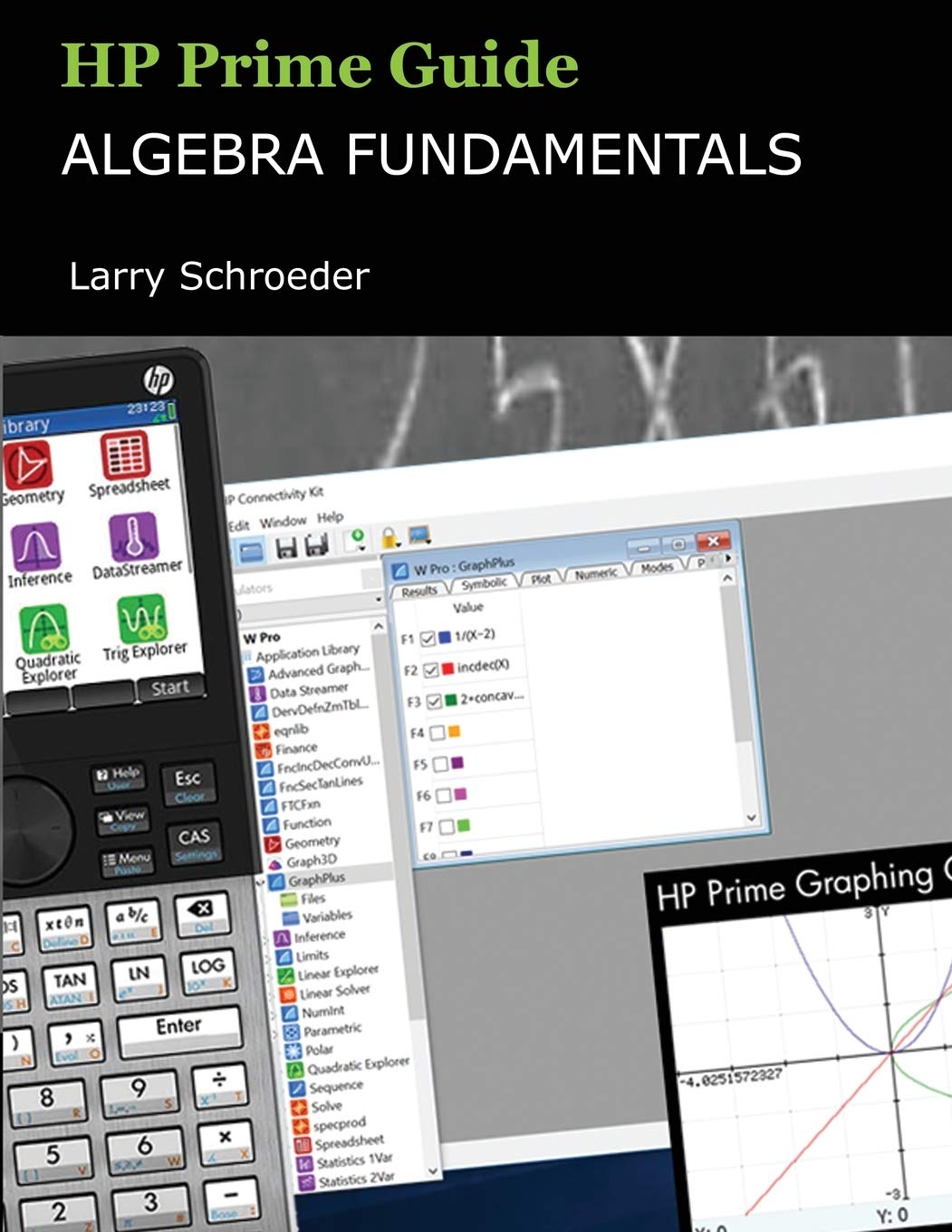 HP Prime Guide Algebra Fundamentals: HP Prime Revealed and Extended (HP Prime Innovation in Education Series, Band 1) Mathematics