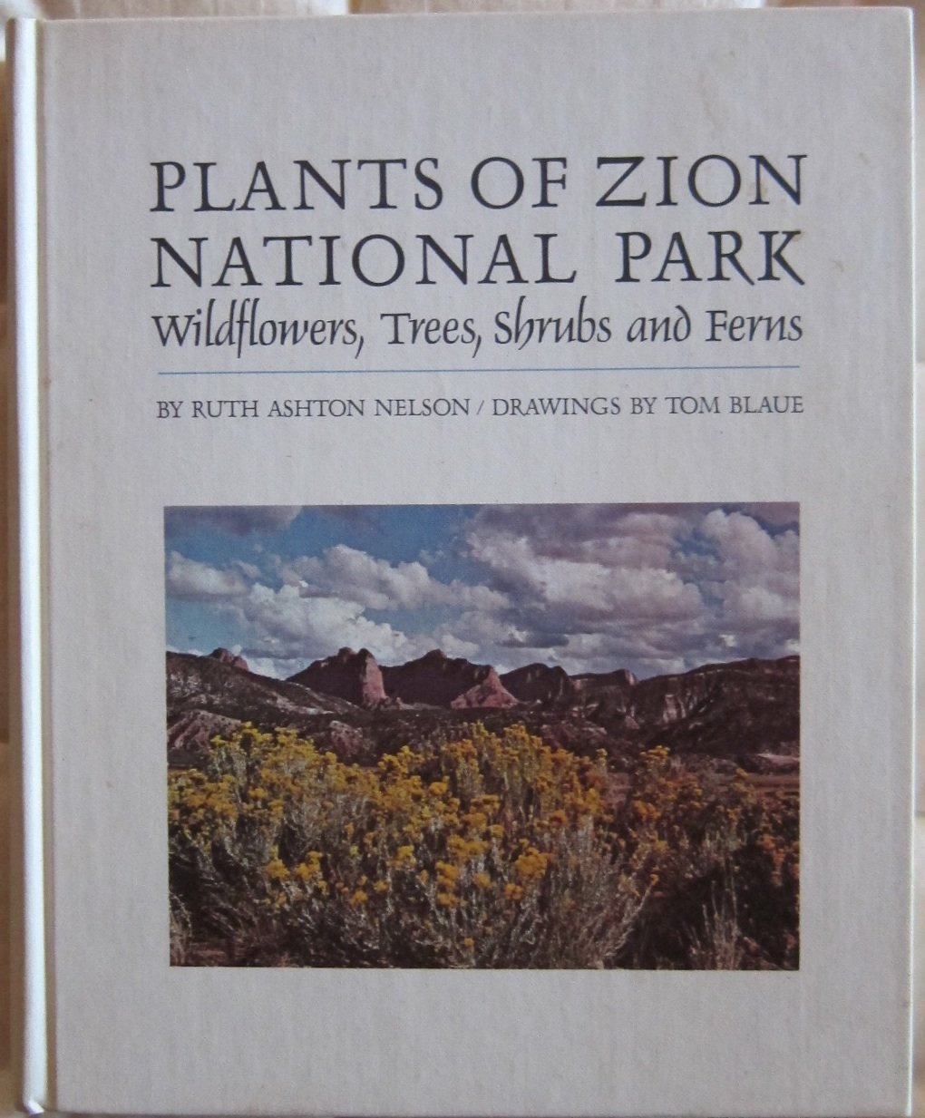 Plants of Zion National Park : Wildflowers, Trees, Shrubs and Ferns Books