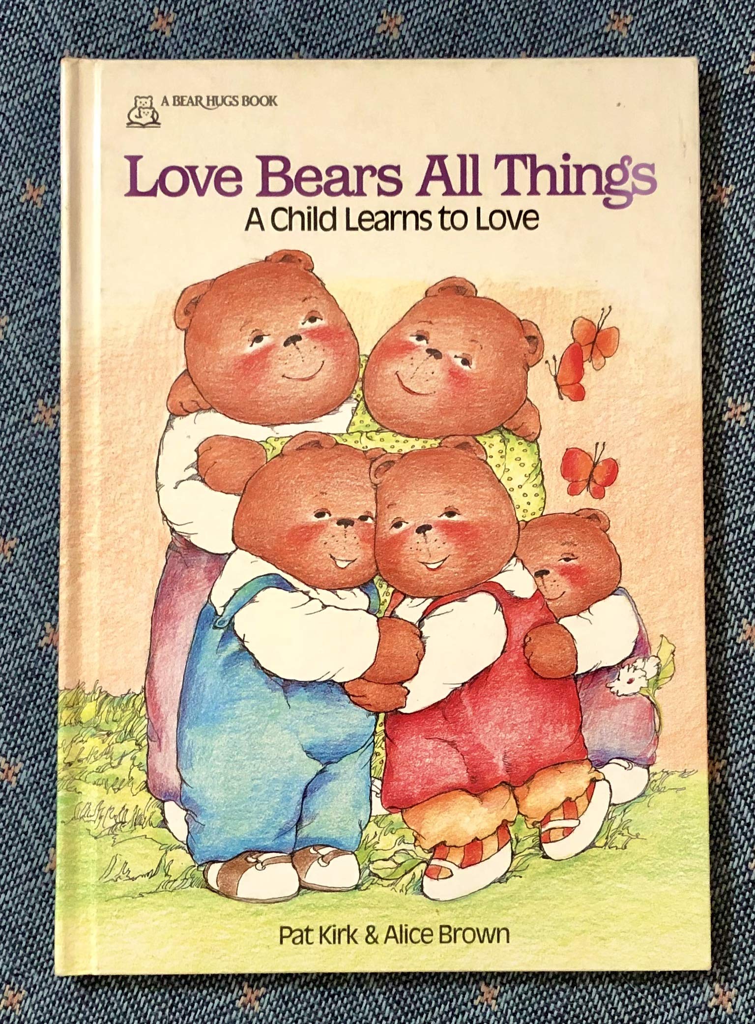Love Bears All Things: A Child Learns to Love (Bear Hugs) Books