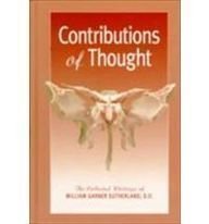 Contributions of Thought: A Collected Writings of William Garner Sutherland: The Collected Writings of William Garner Sutherland Medicine