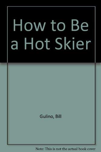 How to Be a Hot Skier Leisure & Fun