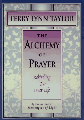 The Alchemy of Prayer: Rekindling Our Inner Life (The Inner Light Series) Religion & Esotericism