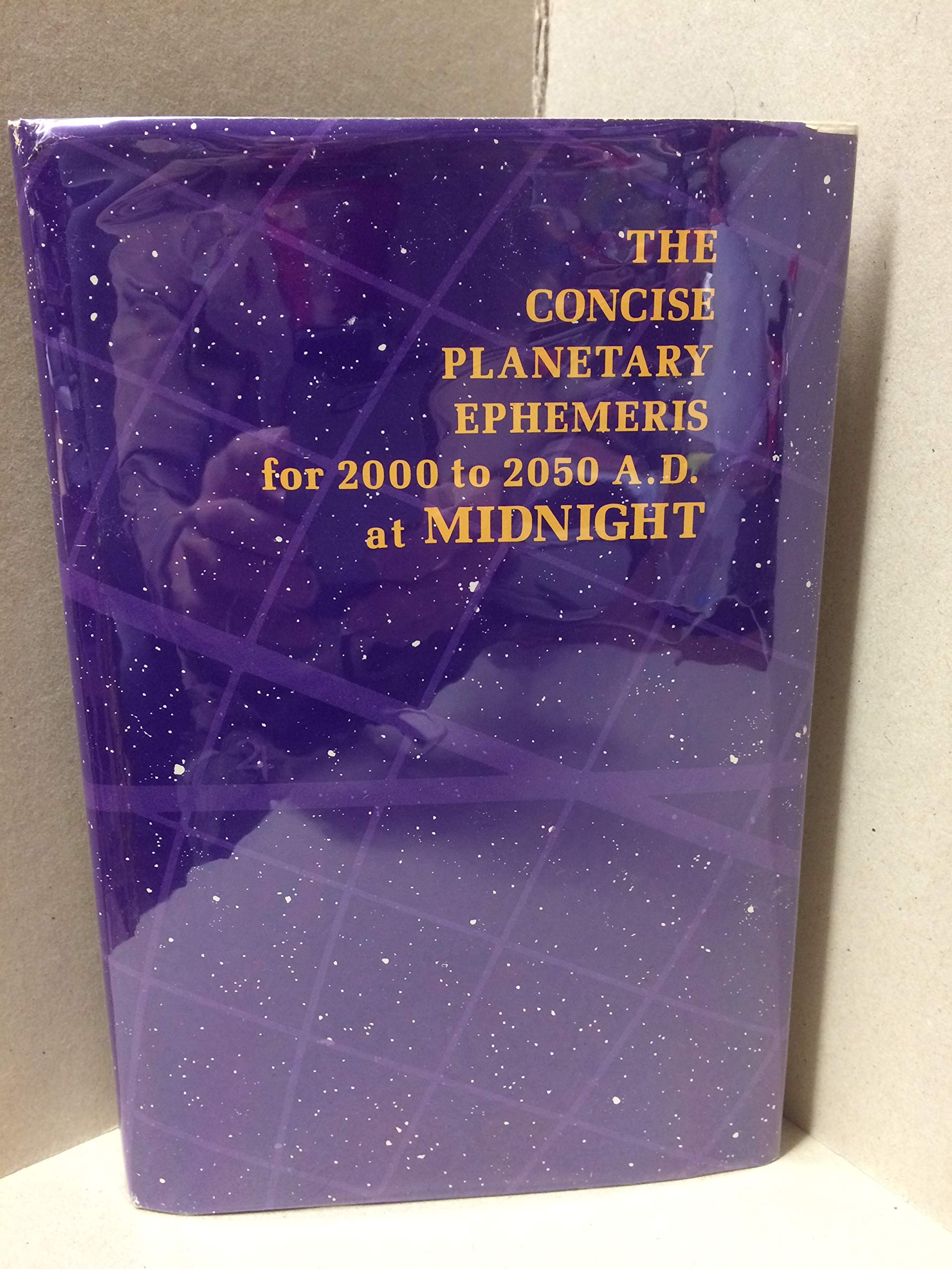 The Concise Planetary Ephemeris for Two Thousand to Two Thousand and Fifty A.D. Books
