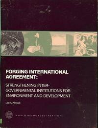 Forging International Agreement Strengthening Intergovernmental Institutions for Environment and Development Social Sciences