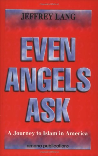 Even Angels Ask: A Journey to Islam in America Religion & Esotericism