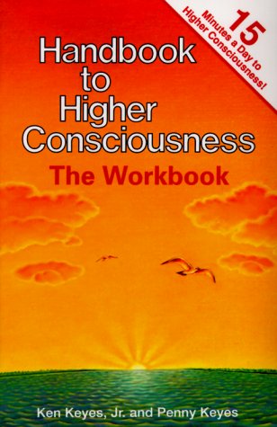 Handbook to Higher Consciousness: The Workbook : A Daily Practice Book to Help You Increase Your Heart-To-Heart Loving and Happiness Lifestyle