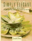 Simply Elegant: Quick Recipes for Stylish Entertaining Home & Household