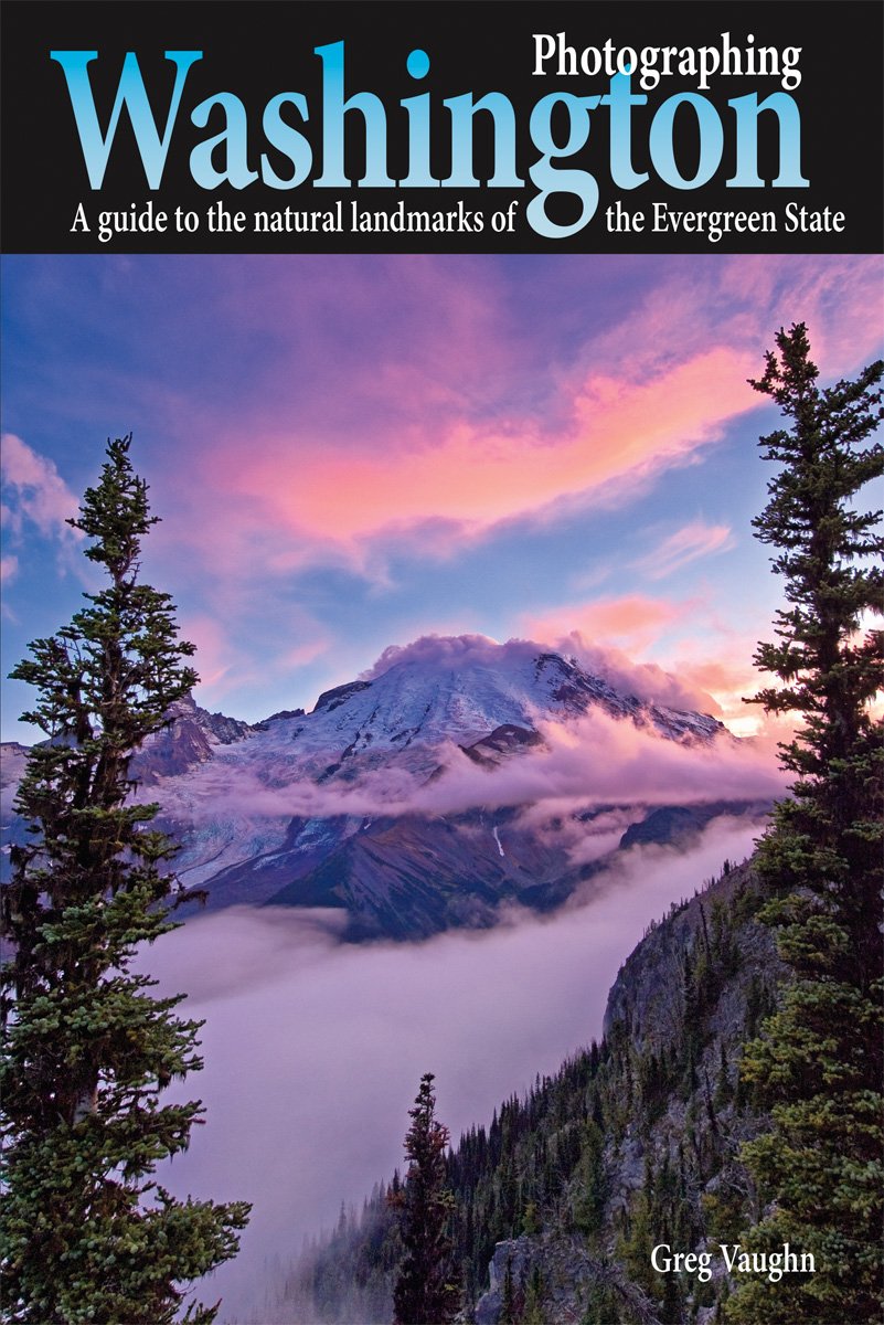 Photographing Washington: A Guide to the Natural Landmarks of the Evergreen State Social Sciences