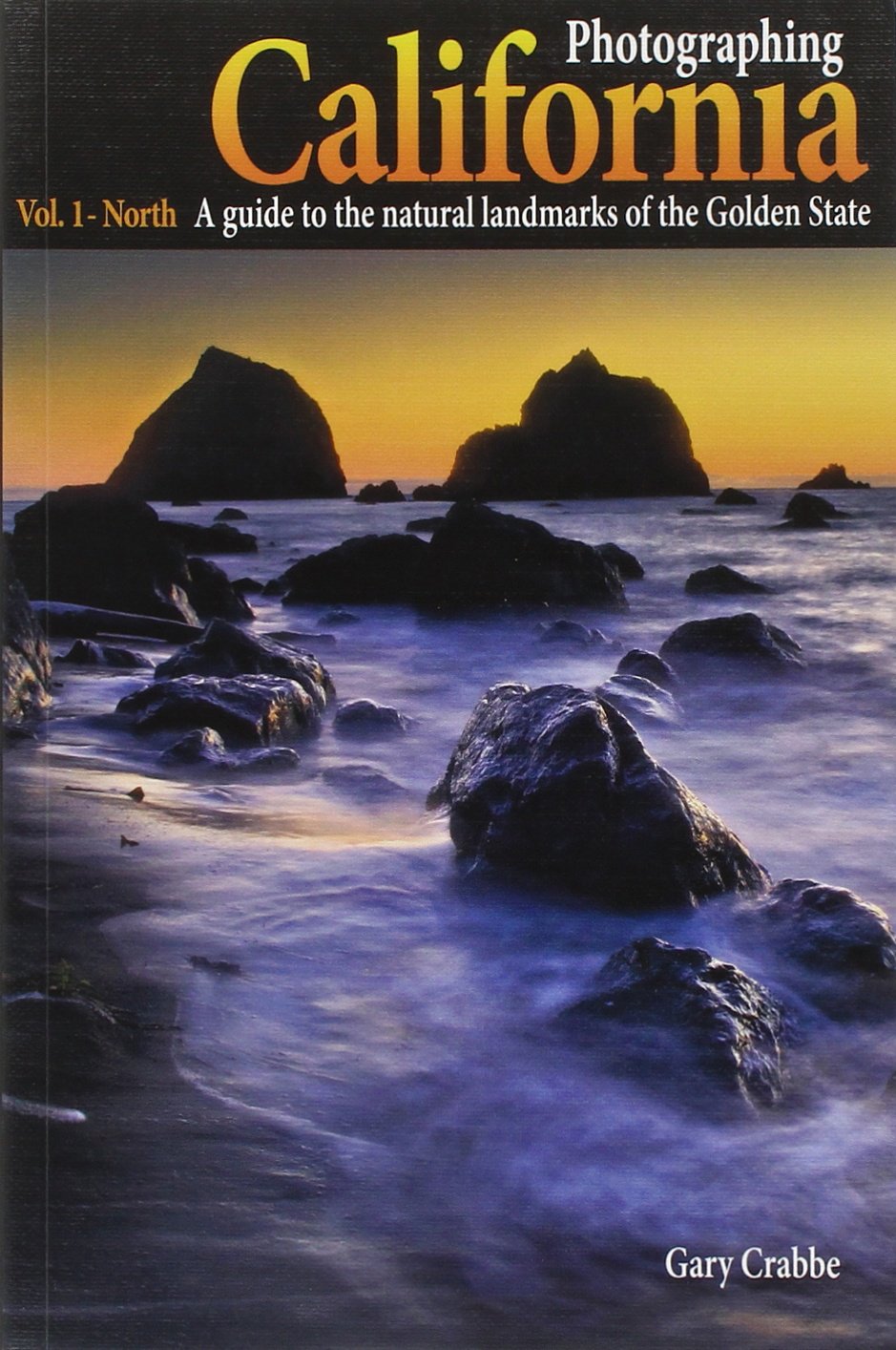 Photographing California Vol. 1 - North: A Guide to the Natural Landmarks of the Golden State Social Sciences