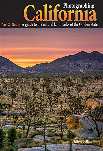 Photographing California Vol. 2 - South: A Guide to the Natural Landmarks of the Golden State Social Sciences